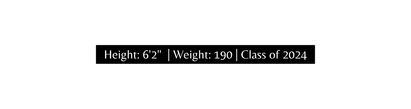 Height 6 2 Weight 190 Class of 2024